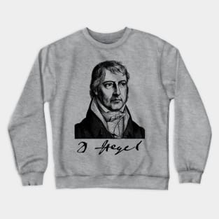 Georg Wilhelm Friedrich Hegel - Philosophy, Phenomenology, Aesthetic Crewneck Sweatshirt